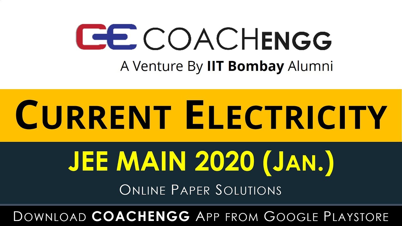 Current Electricity - JEE Main 2020 (Jan) - Online Paper Solutions | COACHENGG APP | JEE NEET CBSE