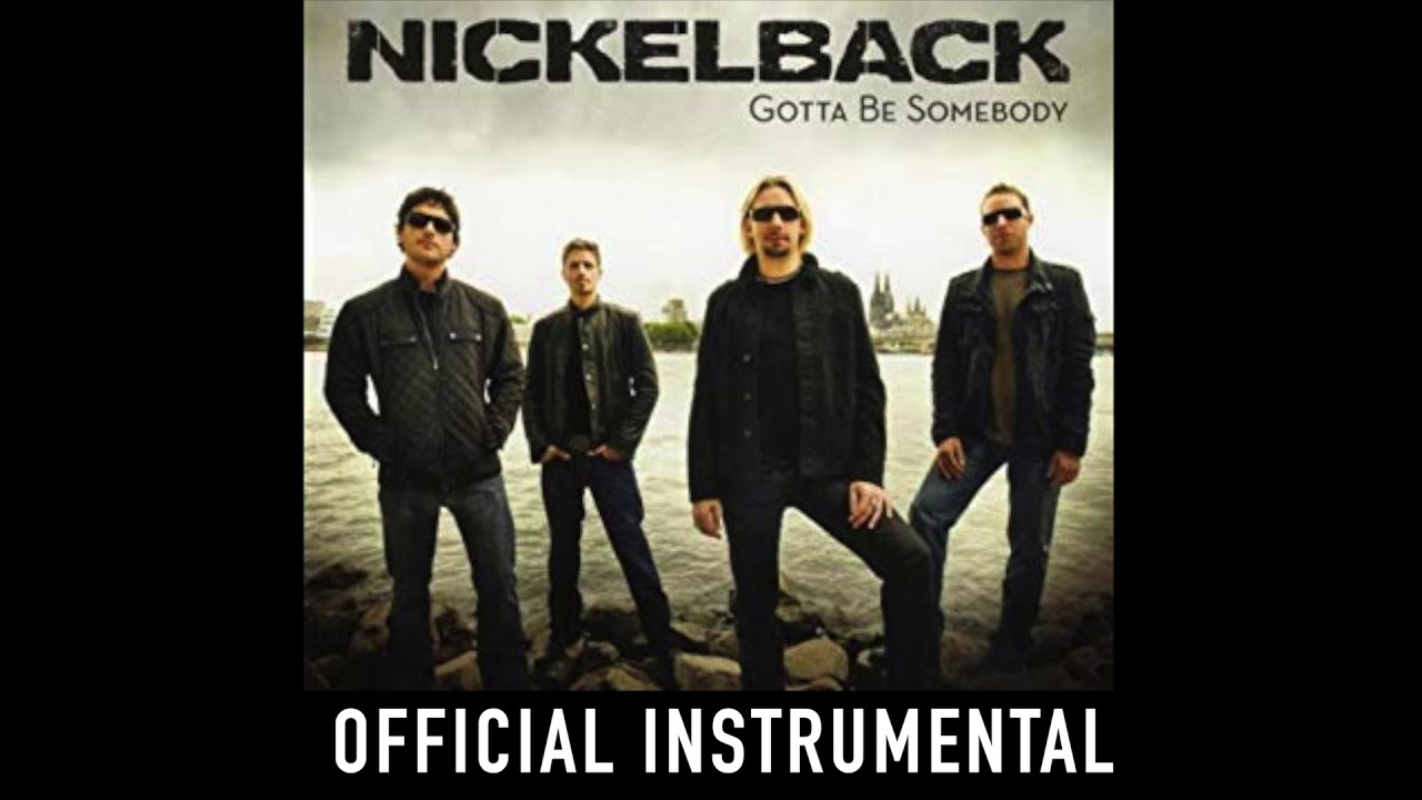 Nickelback - Gotta Be Somebody (Offical Instrumental)