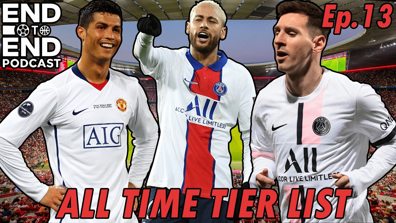 All Time Footballers Tier List Ep.13