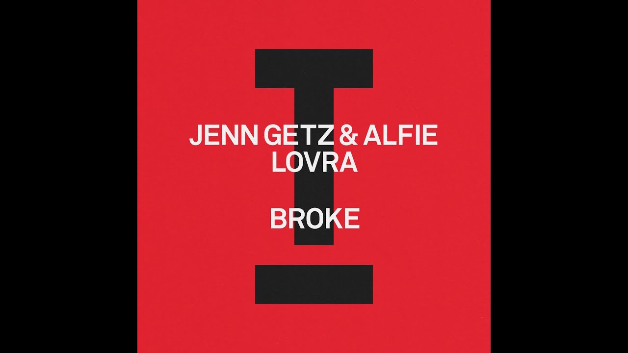 Jenn Getz & Alfie, LOVRA - Broke (Extended Mix)