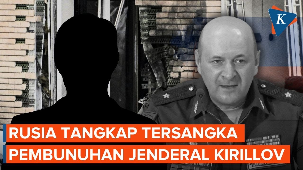 Rusia Tangkap Tersangka Bom yang Tewaskan Jenderal Igor Kirillov, Mengaku Diperintah Ukraina