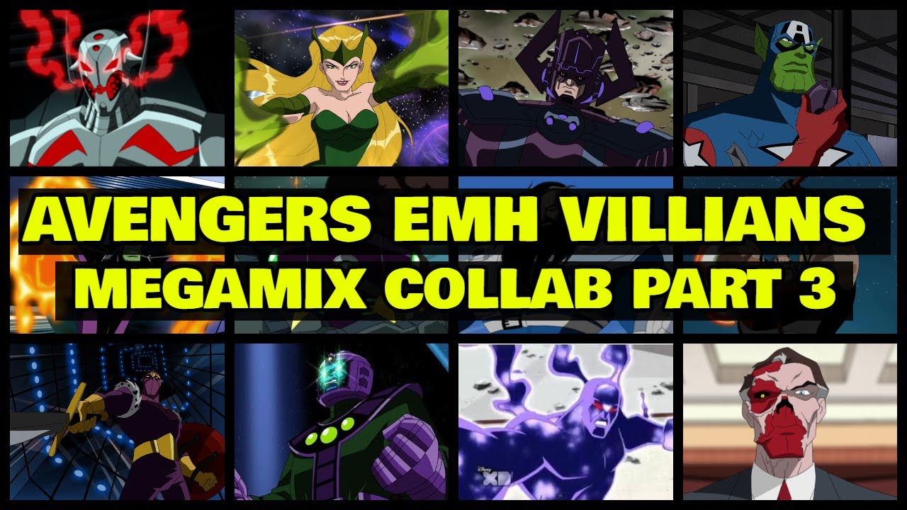 Avengers EMH Villains Megamix Collab Part 3