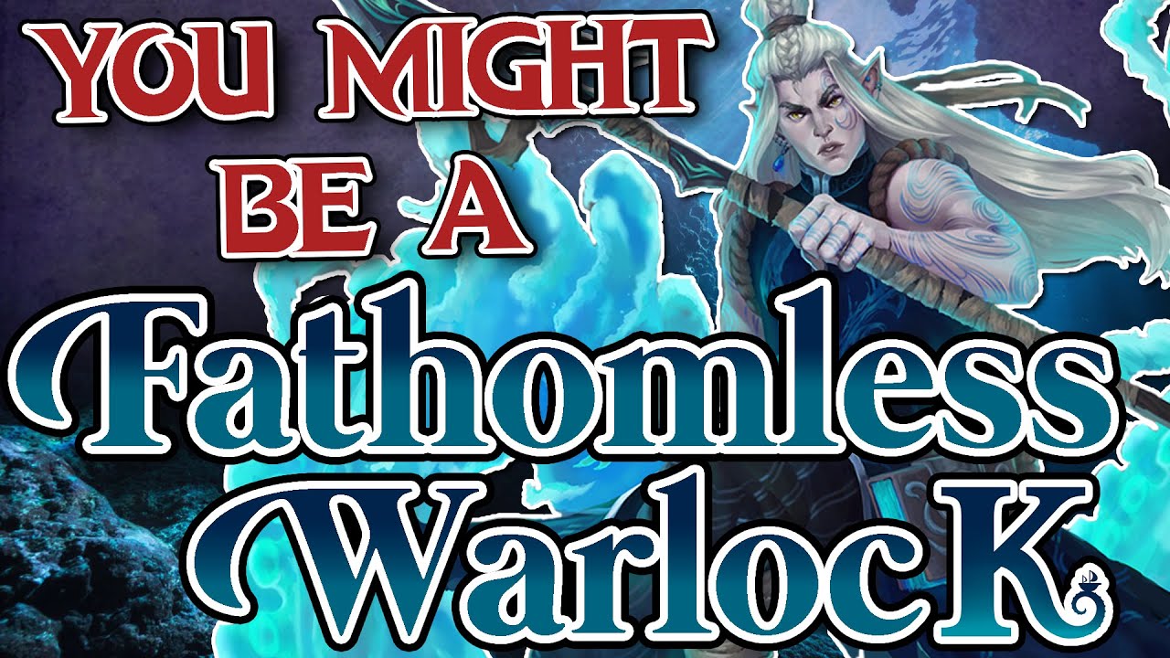 You Might Be a Fathomless Warlock | Warlock Subclass Guide for DND 5e (2014)