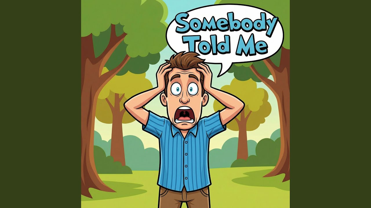 Somebody Told Me