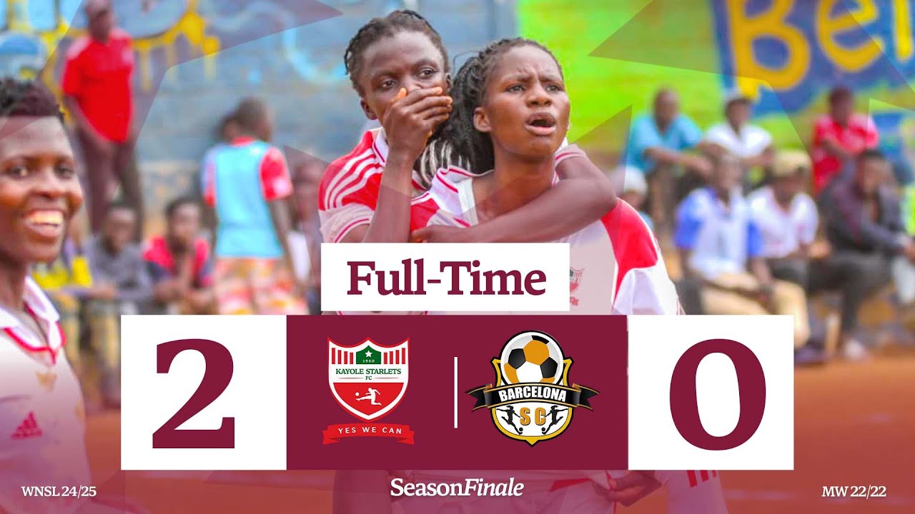 WNSL SEASON FINALE | Kayole Starlets 2-0 Barcelona SC | Calvary Grounds