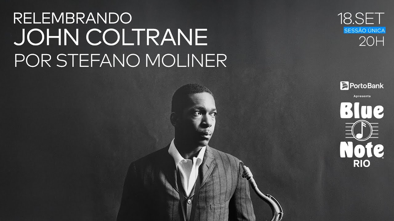 BLUE NOTE RIO APRESENTA: JOHN COLTRANE POR STEFANO MOLINER