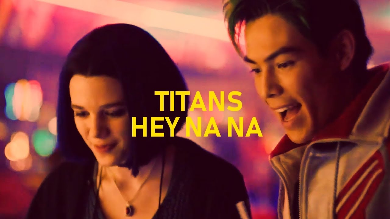 Titans // Hey Na Na