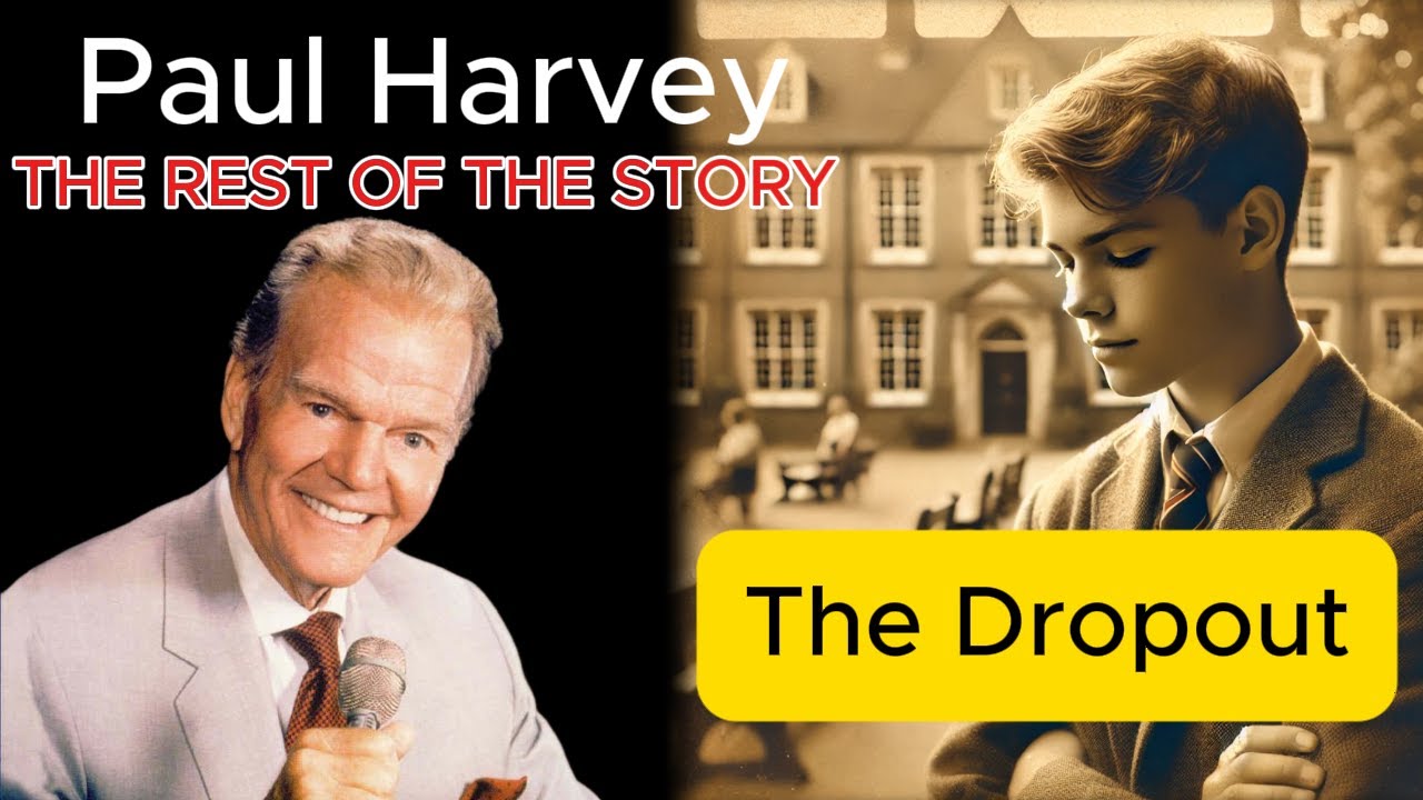 Paul Harvey: The Rest of the Story &ndash; The Dropout