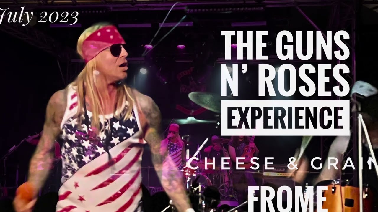 The Guns n&rsquo; Roses Experience - Cheese & Grain - Frome - 21st July 2023 - Highlights