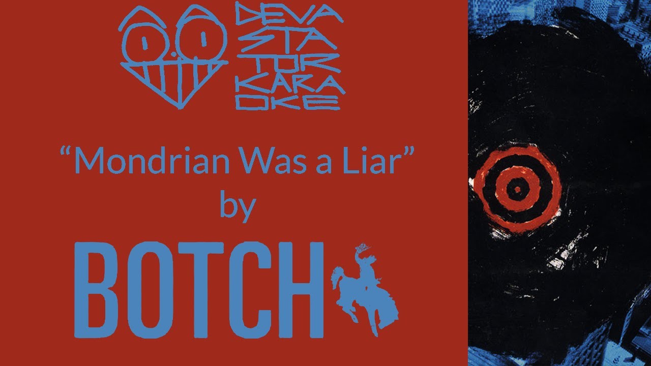 Botch - Mondrian Was a Liar (Karaoke Version) [DevastatorKaraoke]