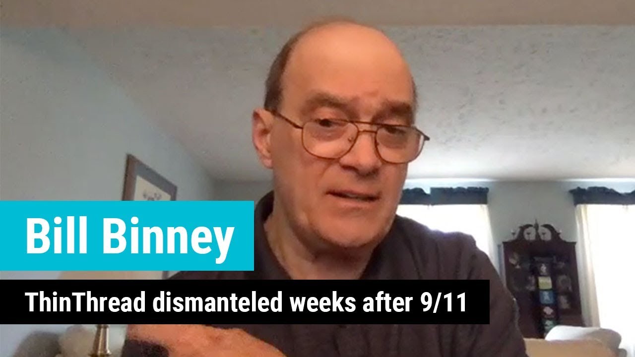 Bill Binney: ThinThread dismantled weeks after 9/11