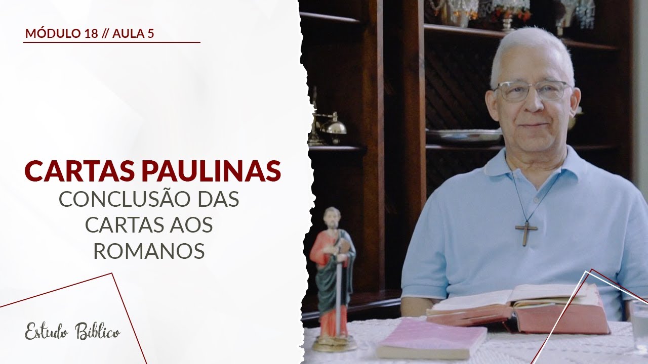 Estudo Bíblico // Conclusão das Cartas aos Romanos