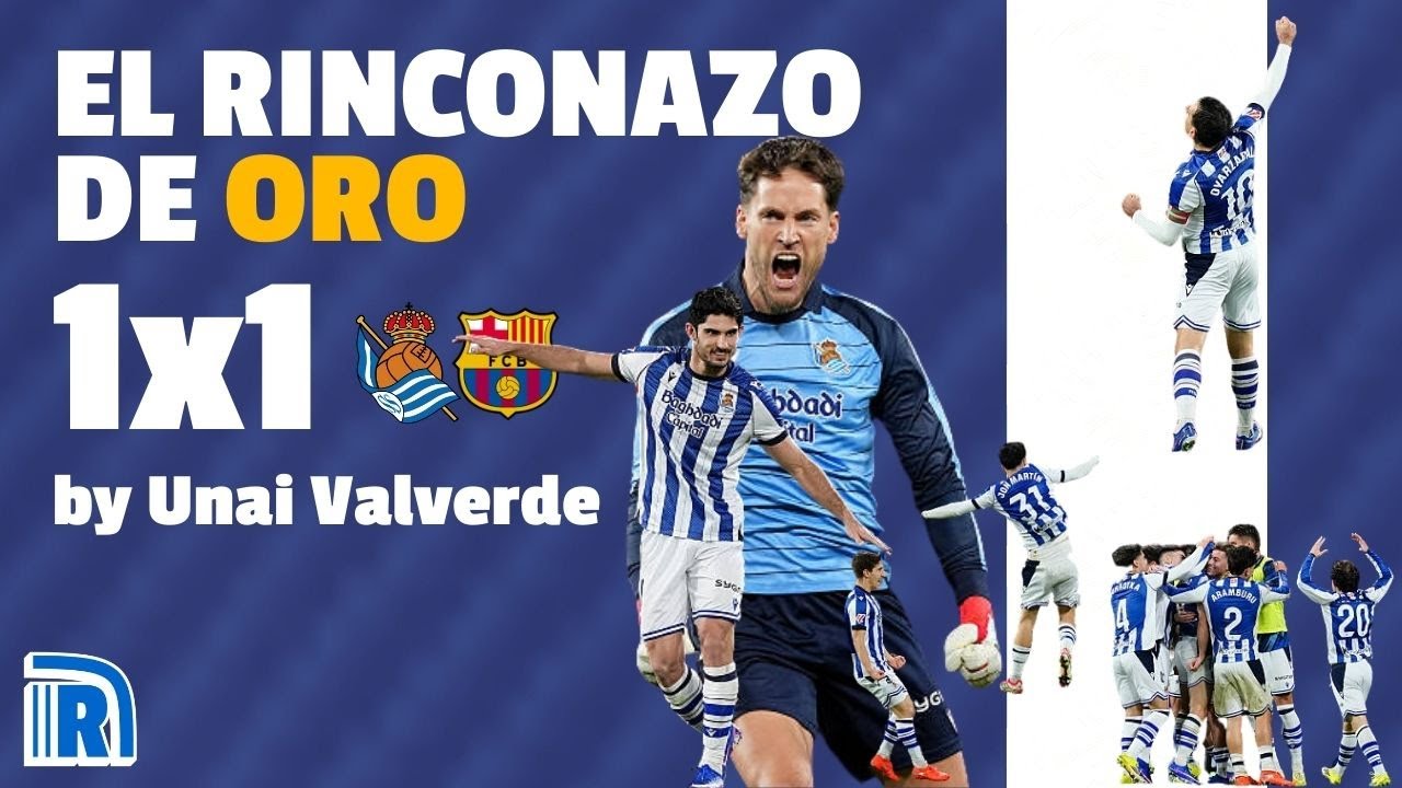REMIRO SOSTIENE, GUEDES ANIQUILA | EL RINCONAZO DE ORO | Resumen y notas 1x1 Real Sociedad 2-1 Barça