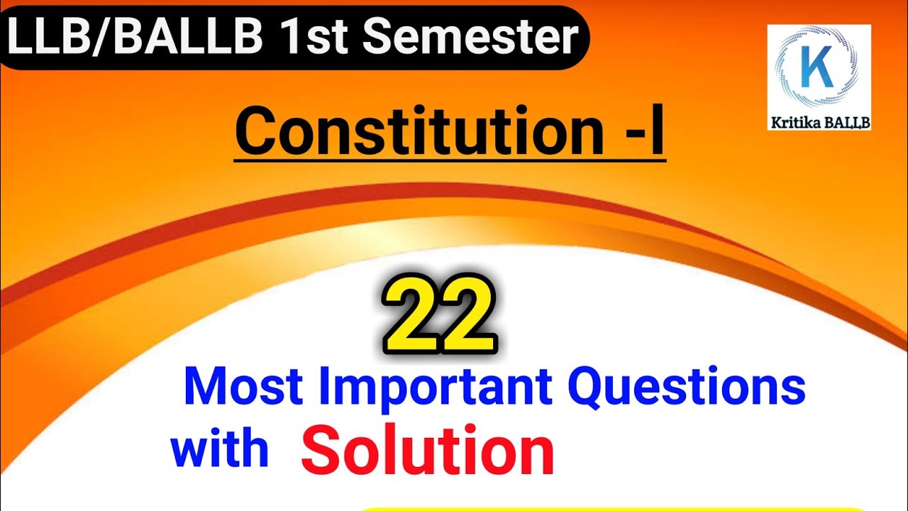 Constitutional Law-l || 22 Most Important Question with Solution || LLB/BALLB || Kritika BALLB