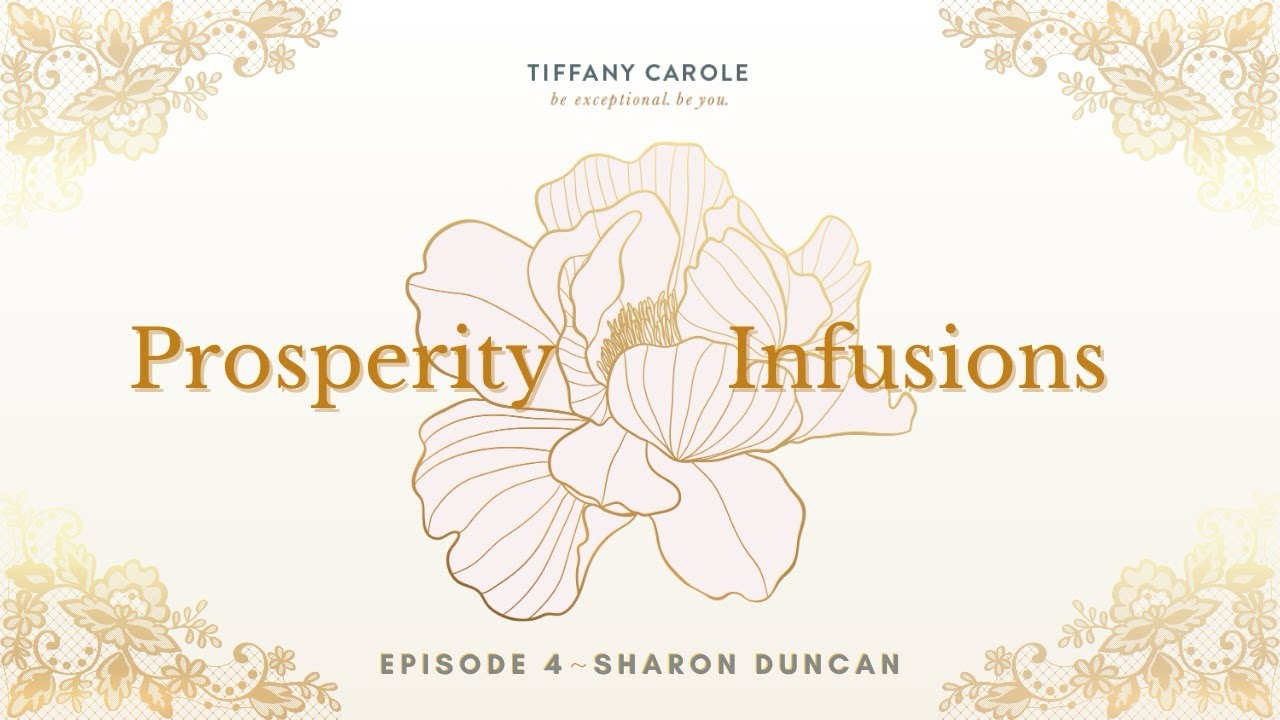 Prosperity Infusions Episode 4 with Sharon Duncan