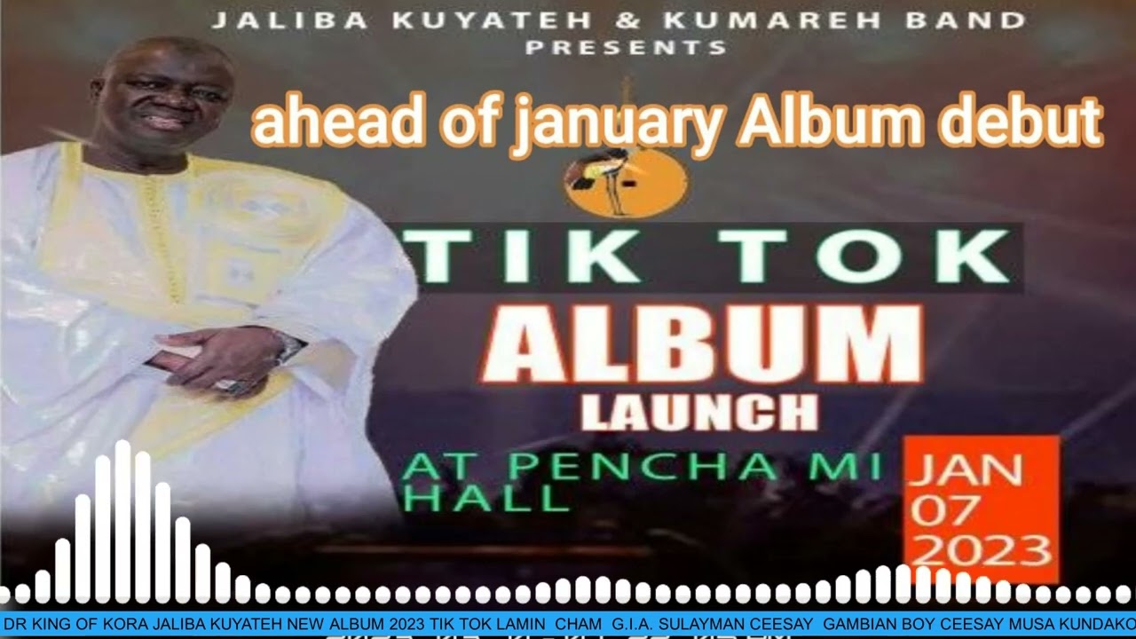 DR KING OF KORA JALIBA KUYATEH NEW ALBUM TIK TOK 2023 LAMIN CHAM G..I..A  SULAYMAN CEESAY