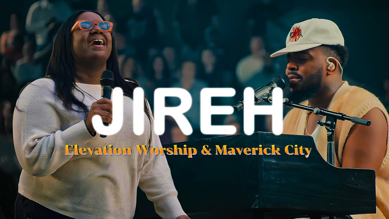Jireh, Same God, Chandler Moore, Elevation Worship & Maverick City Music 2026 Powerful Praise