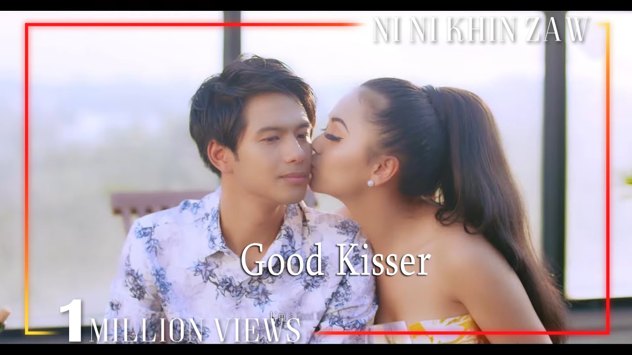 Good Kisser - Ni Ni Khin Zaw | U Album (Official Music Video )