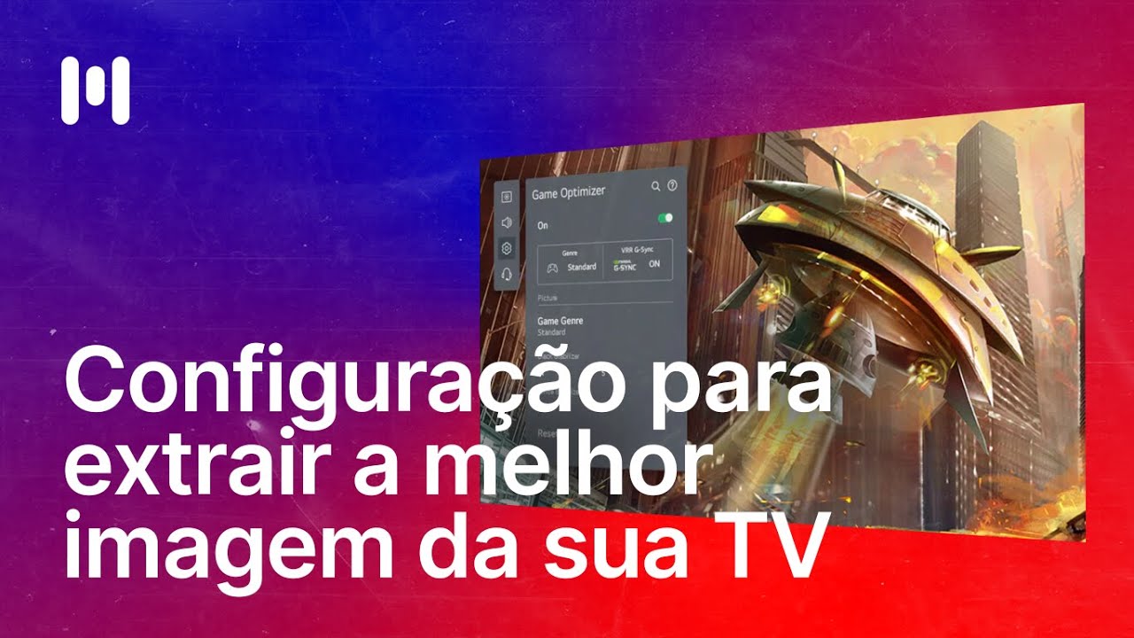 COMO CONFIGURAR DO JEITO CERTO A IMAGEM DA SUA TV 4K HDR