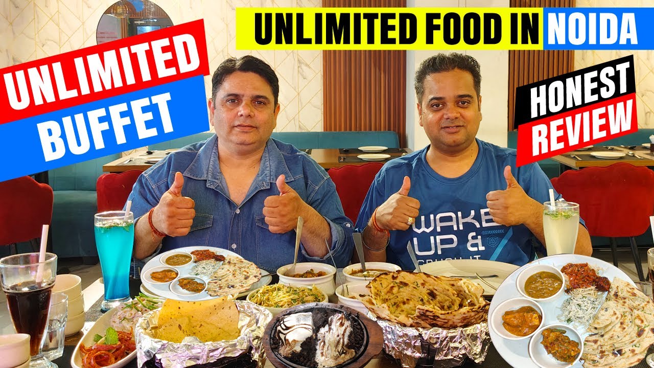 Unlimited Food in Noida ! Buffet Restaurant in Noida ! Best Unlimited Lunch Dinner in Noida