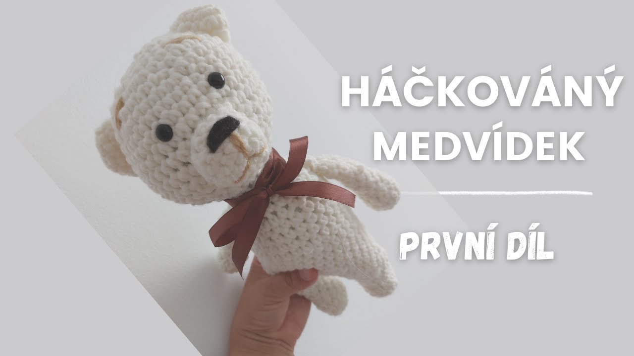 Háčkovaný medvídek - Návod - první část