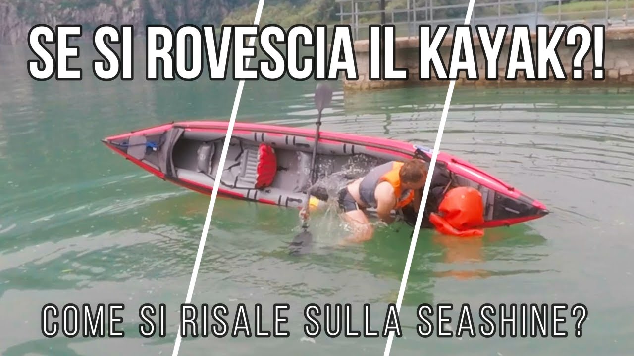 Se si rovescia il kayak? Come fare a risalire dall'acqua sulla Seashine di Gumotex