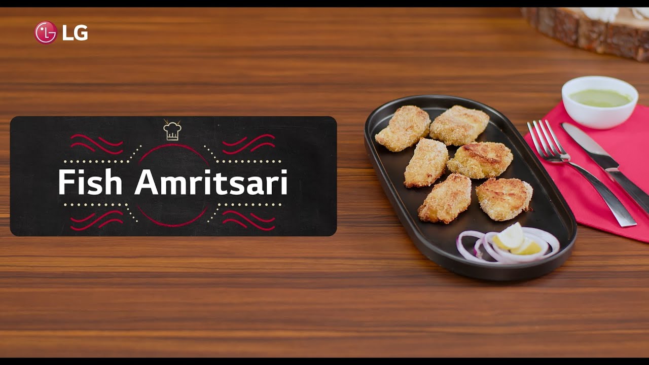 How To Make Fish Amritsari Using LG Microwave Oven | LG Microwave Cooking Classes | LG India