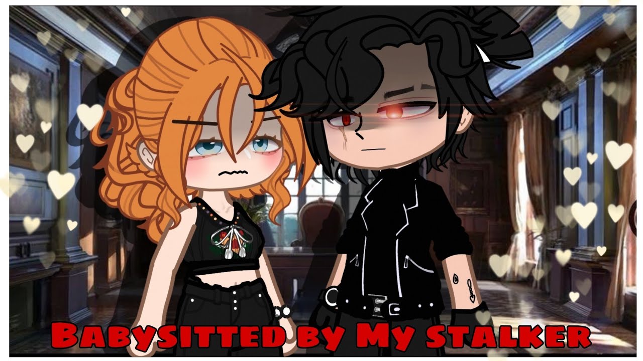 Babysitted by My Stalker | Gacha Club Mini Movie