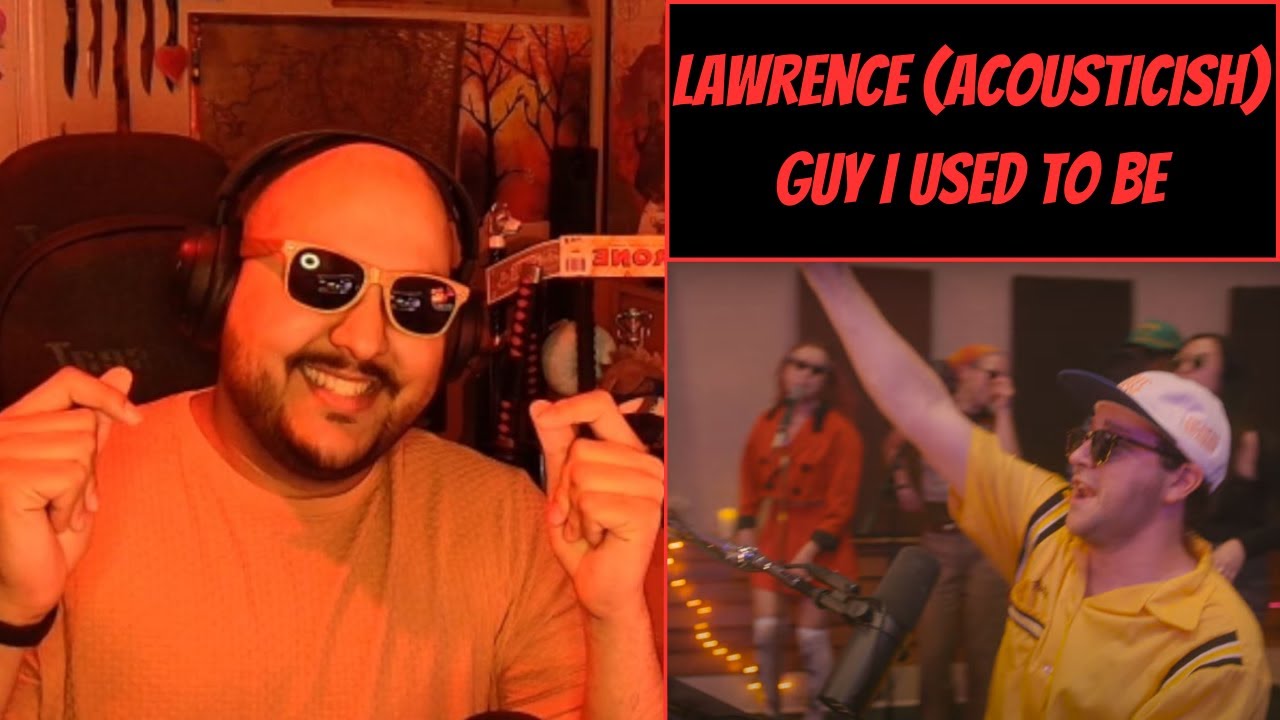 Lawrence: Guy I Used (Acousticish) [Reaction] - Who Was I Before Their Music???