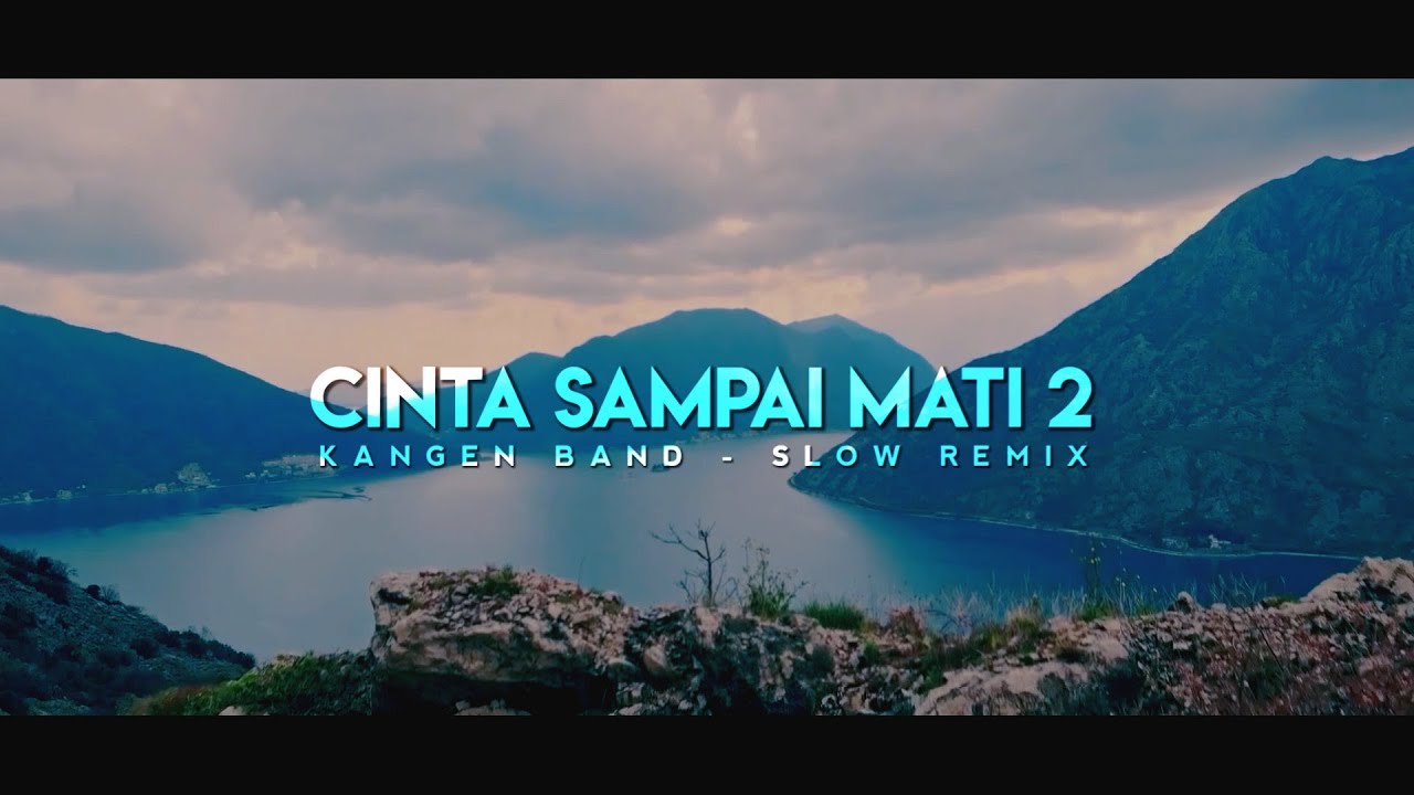DJ Slow Remix !!! Cinta Sampai Mati 2 - Kangen Band (Nick Project Remix)