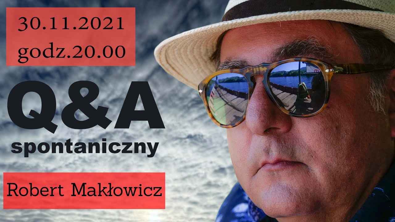 ROBERT MAKŁOWICZ  Spontaniczny Q&A 30.11.2021