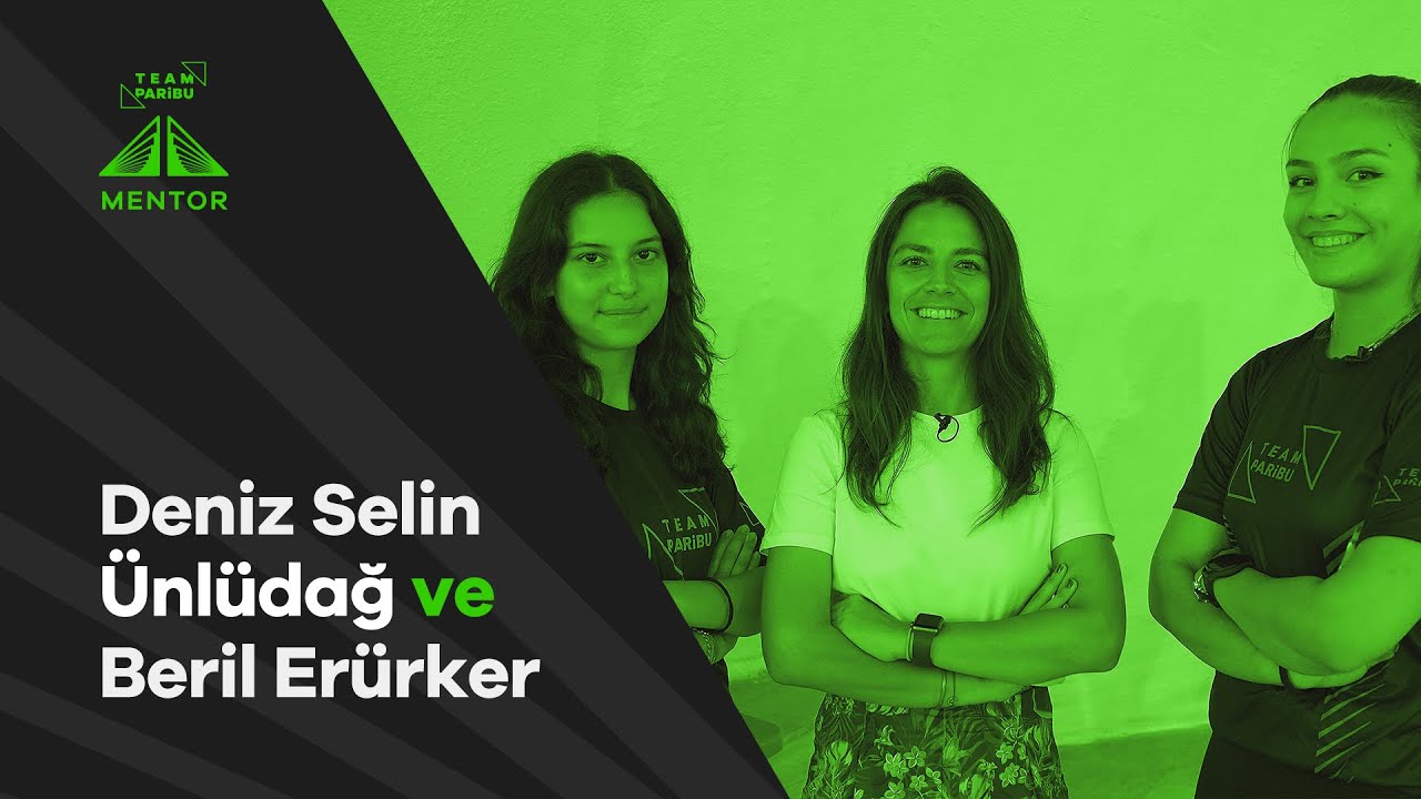 Deniz Selin Ünlüdağ ve Beril Erürker | Team Paribu Mentor