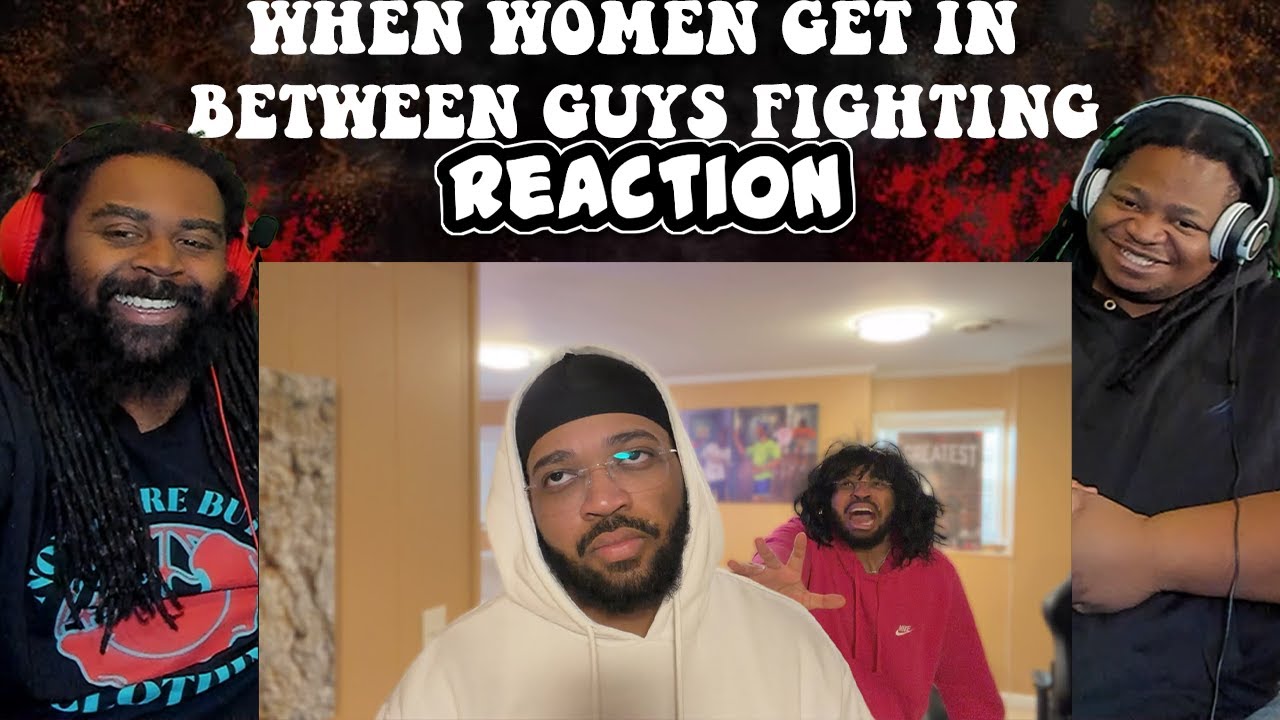 When women get in between guys fighting | REACTION