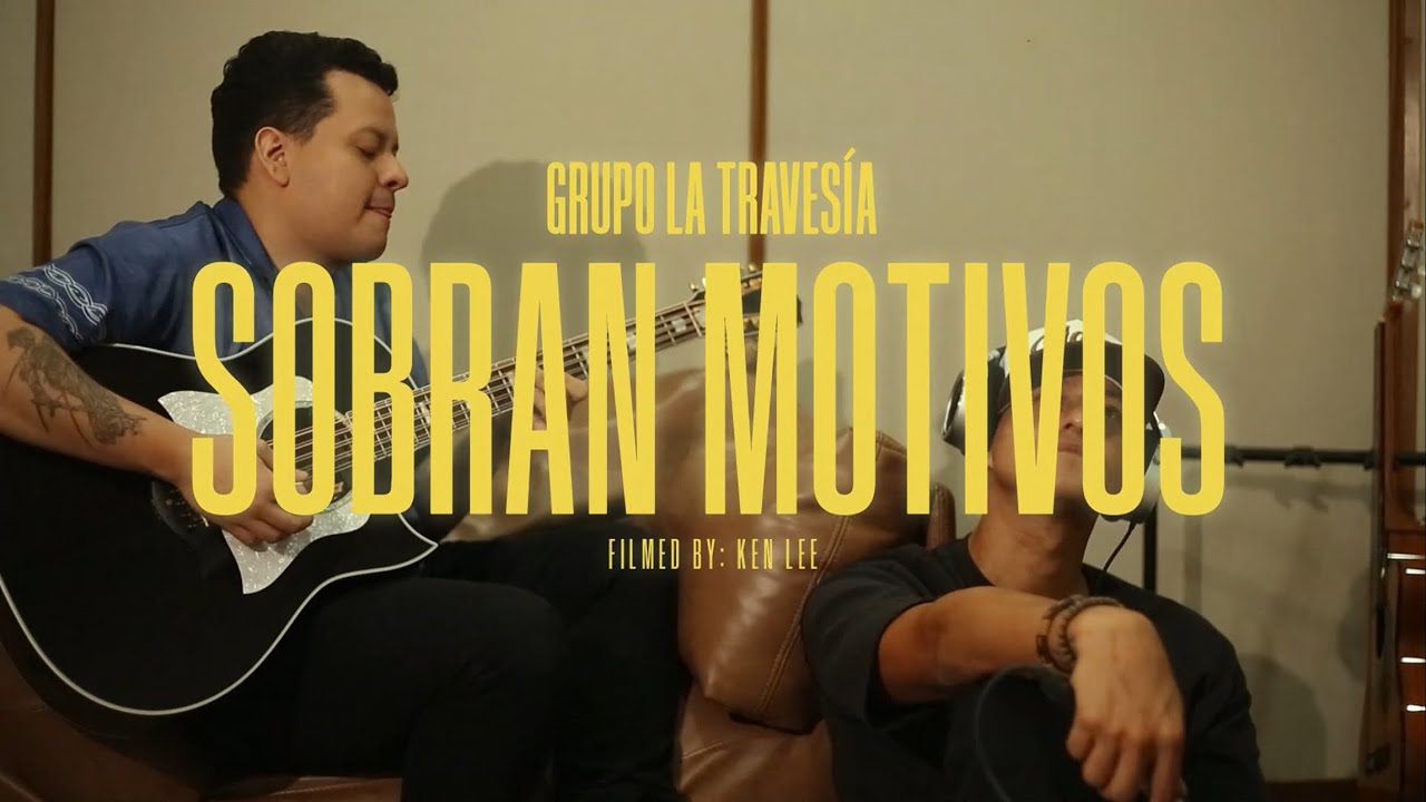 Sobran Motivos - Grupo La Travesía 