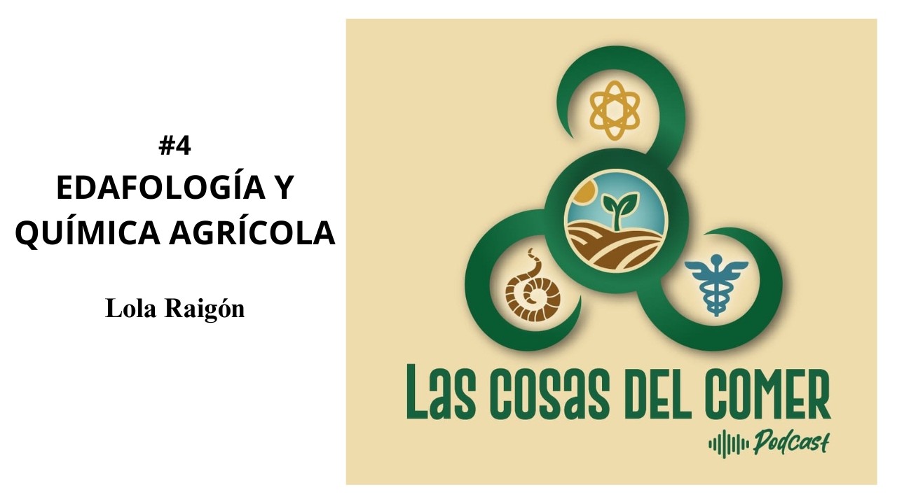 #4 EDAFOLOGÍA Y QUÍMICA AGRÍCOLA con Lola Raigón, 10-02-2026