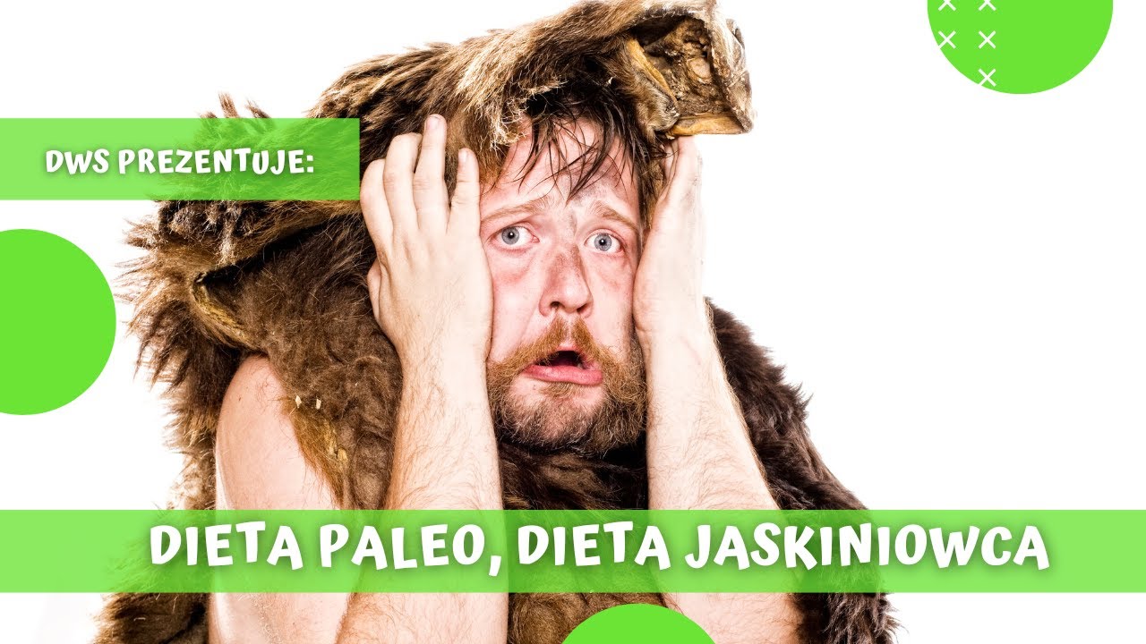 Dieta Paleo czyli dieta jaskiniowca. Fakty i mity. Wady i zalety.