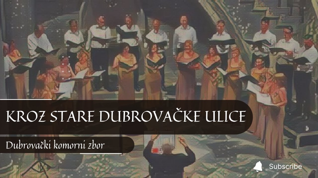 Kroz stare dubrovačke ulice (V. Berdović) / Dubrovački komorni zbor