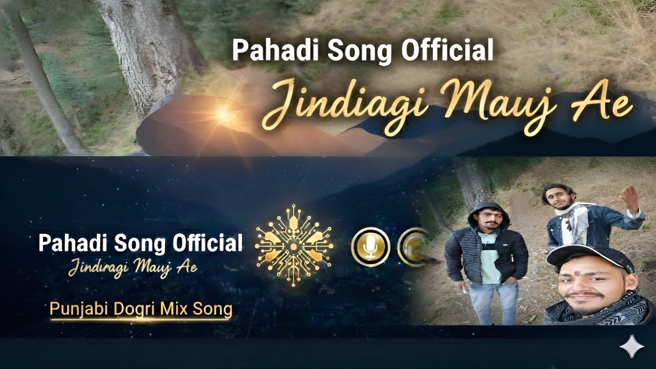 Jindagi Mauj Ae|| Punjabi Dogri Max Song|| Pahadi Song official