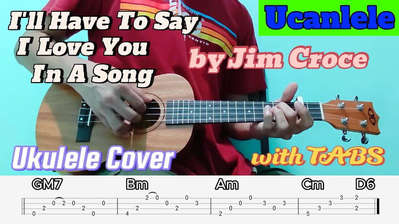 I'll Have To Say I Love You In A Song by Jim Croce Ukulele Cover with TABS @UCanLele2023