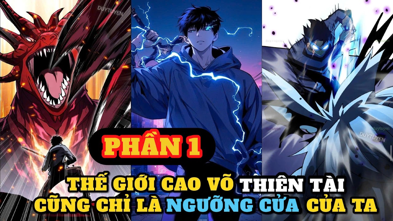 PHẦN 1 | THẾ GIỚI CAO VÕ: THIÊN TÀI CŨNG CHỈ LÀ NGƯỠNG CỬA CỦA TA