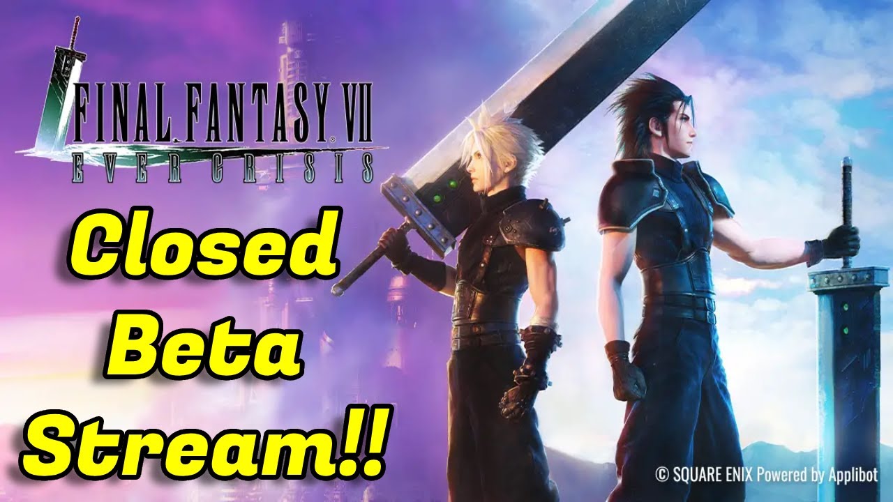 Closed Beta Final Fantasy 7 Ever Crisis First Gameplay Impressions Livestream! [FF7: Ever Crisis]
