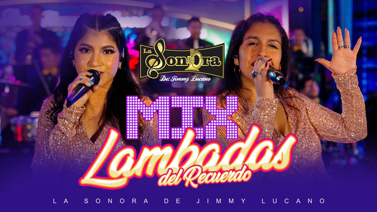 MIX LAMBADAS DEL RECUERDO (🔴EN VIVO) - LA SONORA DE JIMMY LUCANO
