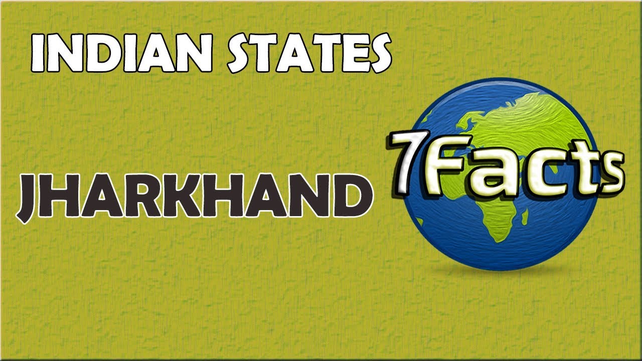 7 Facts worth knowing about Jharkhand