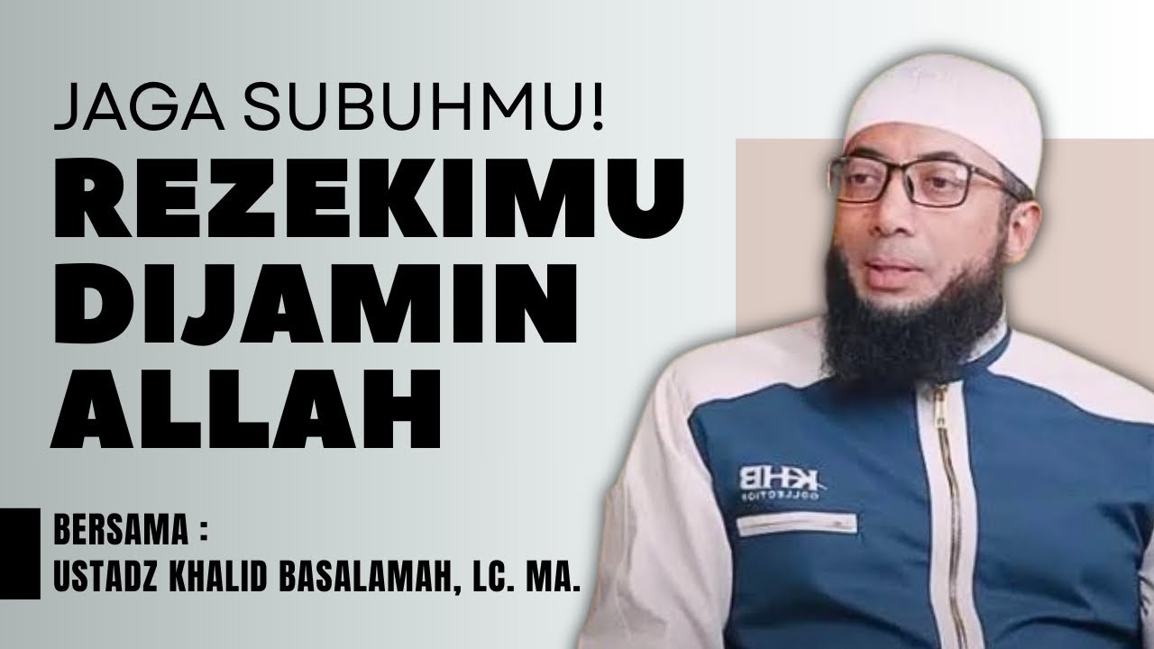 Keutamaan Shalat Subuh Berjamaah, Rezeki Dijamin Lancar Oleh Allah | Nasehat Ustadz Khalid Basalamah