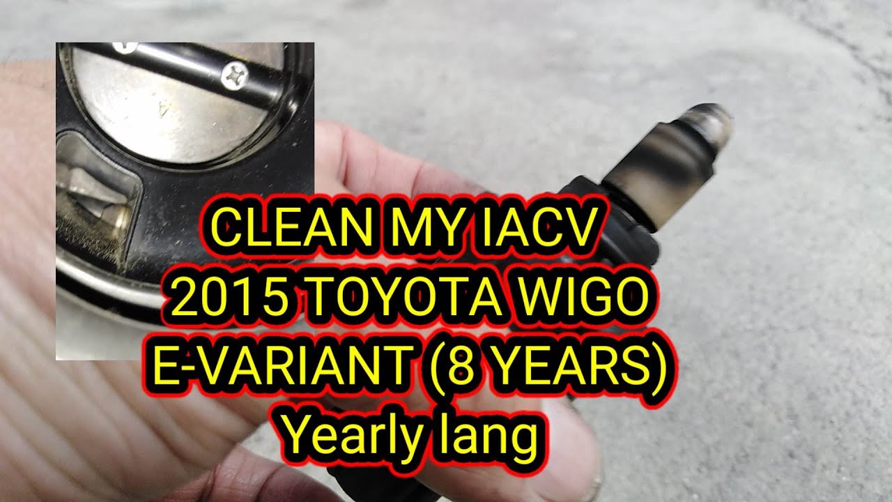 CLEANING MY 8 YEAR OLD IACV 2015 TOYOTA WIGO E-VARIANT #YEARLYPMS #1STSEM