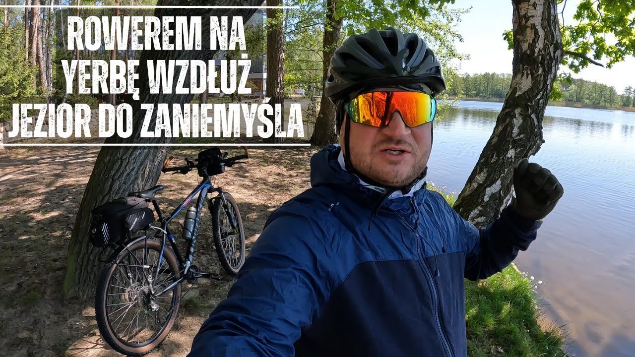 ROWEREM NA YERBĘ WZDŁUŻ JEZIOR DO ZANIEMYŚLA 🚴‍♂️🚣‍♂️70 km