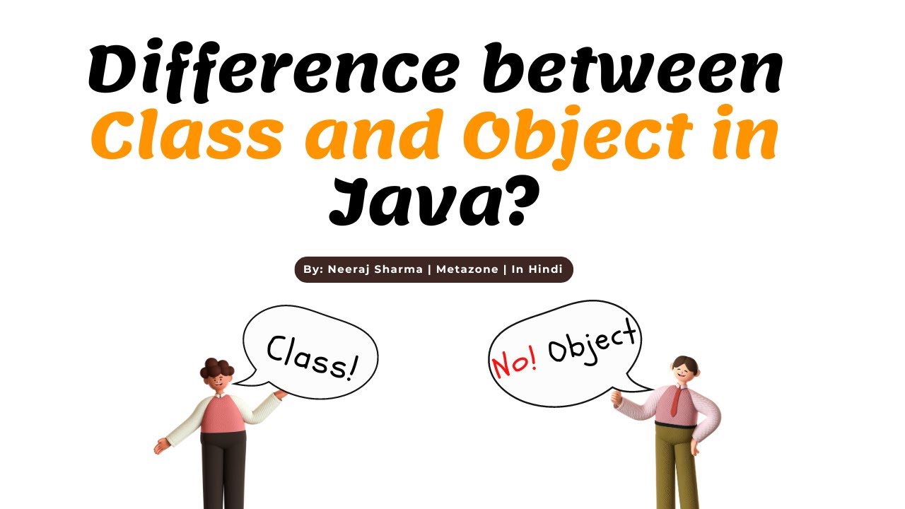 What is the Difference Between an Object and a Class in Java? | Class vs Object in Java Explained