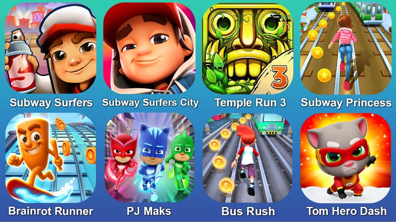 Subway Surfers,Subway Surfers City,Temple Run 3,Subway Princess,Brainrot Runner,PJ Maks,Bus Rush,Tom