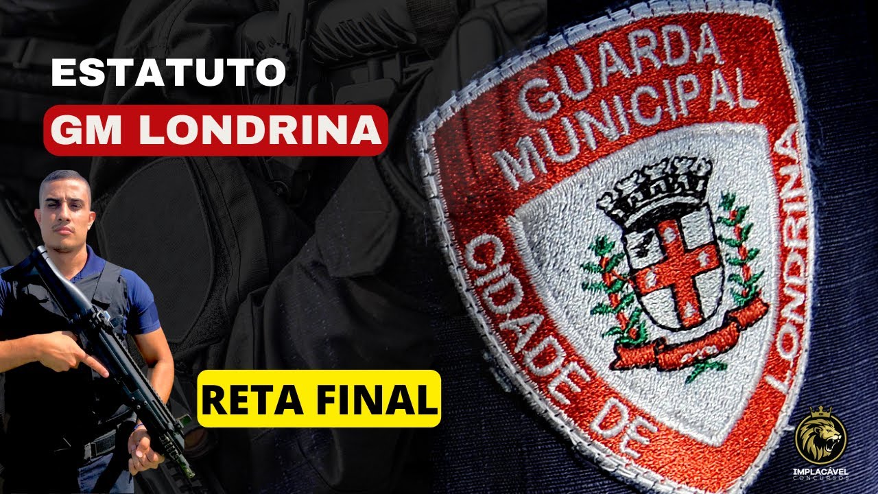 Guarda Municipal de Londrina | Estatuto da Guarda Municipal de Londrina