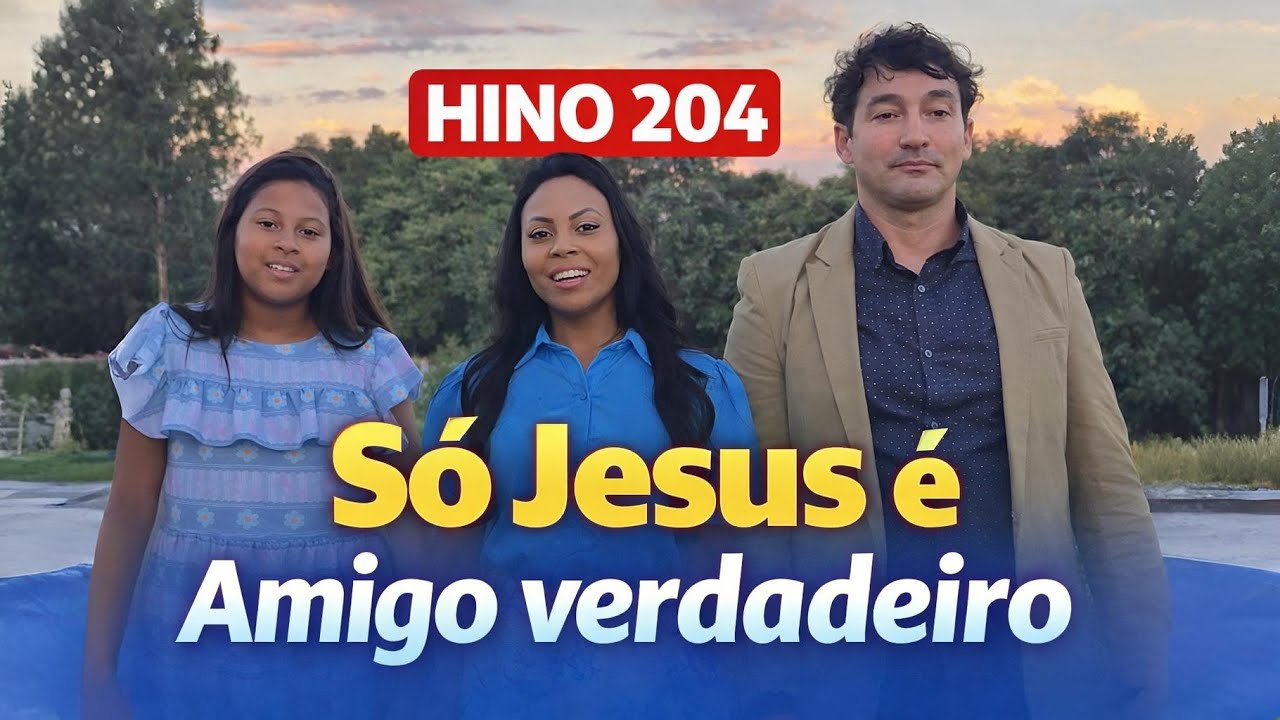HINO CCB Só Jesus é Amigo verdadeiro Edson Joinville e Sandra Chefe e Sophia Chefe 